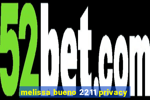 melissa bueno 2211 privacy